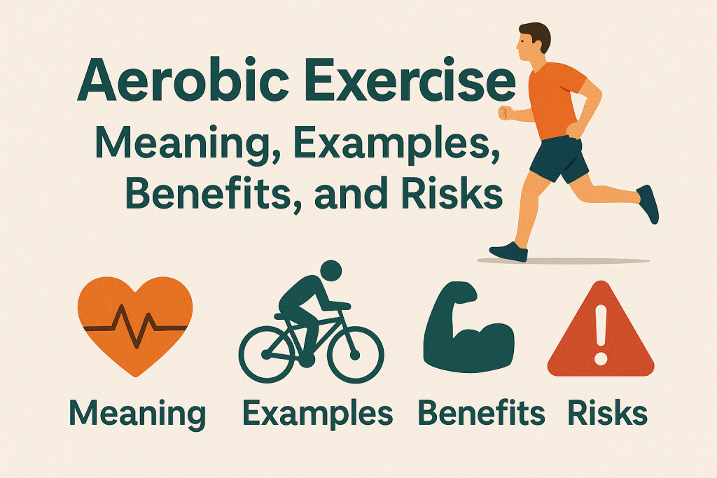 🏃‍♂️ Aerobic Exercise: Meaning, Examples, Benefits, and Risks